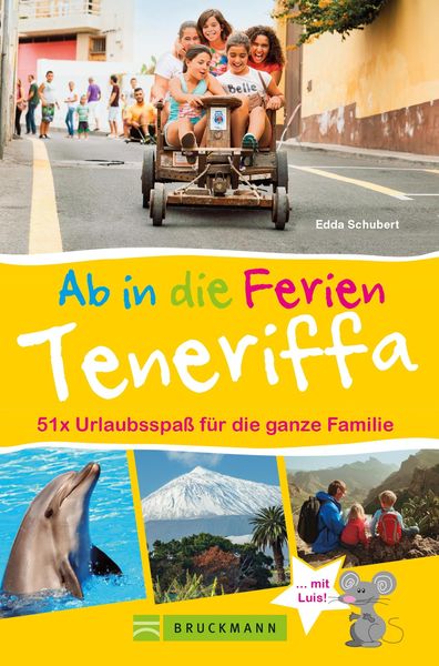 Produktbild: Bruckmann Reisef&uuml;hrer: Ab in die Ferien Teneriffa. 50x Urlaubsspa&szlig; f&uuml;r die ganze Familie.
