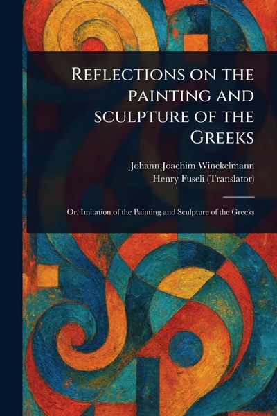 Produktbild: Reflections on the Painting and Sculpture of the Greeks