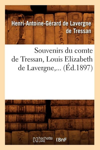 Produktbild: Souvenirs du comte de Tressan, Louis Elizabeth de Lavergne (&Eacute;d.1897)