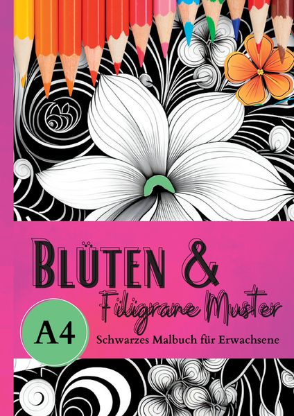 Produktbild: Schwarzes Malbuch f&uuml;r Erwachsene &bdquo;Bl&uuml;ten & Filigrane Muster&ldquo;