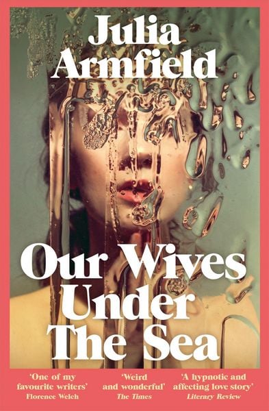 Our Wives Under The Sea, Taschenbuch von Julia Armfield, Pan Macmillan, 9781529017250