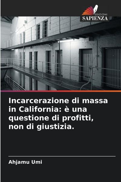 Produktbild: Incarcerazione di massa in California: &egrave; una questione di profitti, non di giustizia.