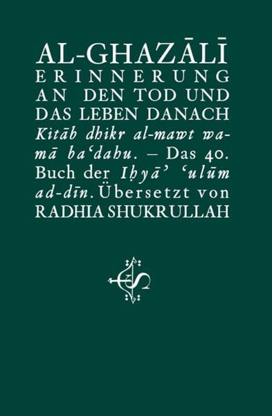 Erinnerung an den Tod und das Leben danach, Taschenbuch von Abu Hamid Muhammad al-Ghazali,Salim Spohr, Spohr Verlag, 978-9963-40-050-8
