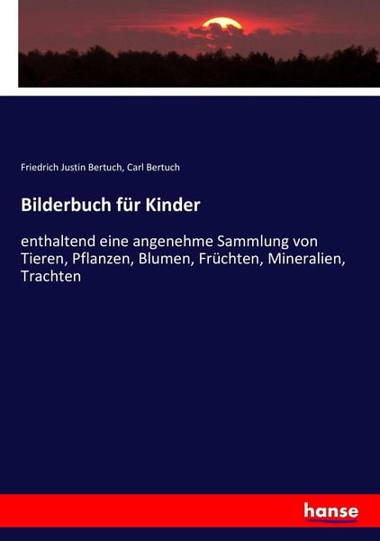 Bilderbuch für Kinder, Taschenbuch von Friedrich Justin Bertuch , Carl Bertuch, Hansebooks, 9783743465244