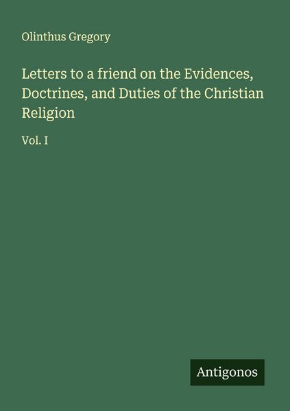 Produktbild: Letters to a friend on the Evidences, Doctrines, and Duties of the Christian Religion