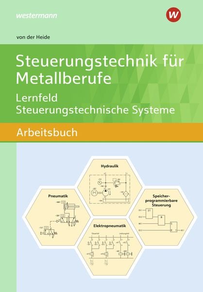 Steuerungstechnik für Metallberufe, Taschenbuch von Volker der Heide, Westermann Berufliche Bildung, 978-3-427-55103-4