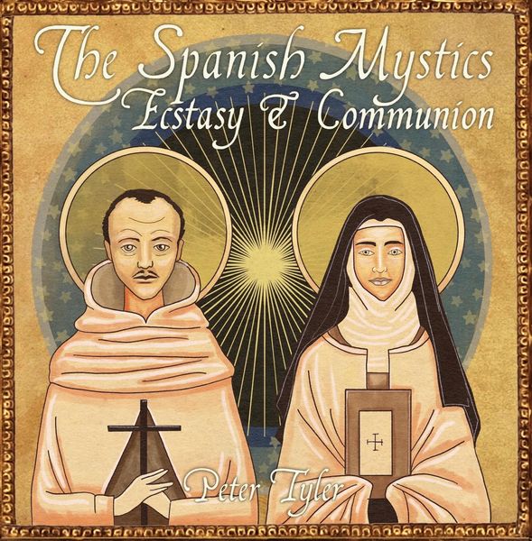 Produktbild: The Spanish Mystics: Ecstasy and Communion with Peter Tyler (Christian Scholars, #2)