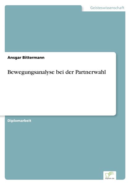 Bewegungsanalyse bei der Partnerwahl, Taschenbuch von Ansgar Bittermann, GRIN, 9783838696416