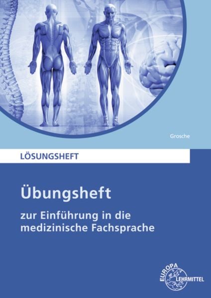 Grosche, G: Lösungen Einführung mediz. Fachsprache, Paperback von Günter Grosche, Europa-Lehrmittel, 978-3-8085-6882-8