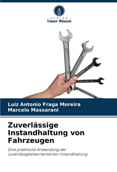 Zuverlässige Instandhaltung von Fahrzeugen, Taschenbuch von Luiz Antonio Fraga Moreira , Marcelo Massarani, Verlag Unser Wissen, 9786208566760
