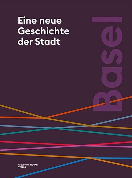 Produktbild: Basel. Eine neue Geschichte der Stadt