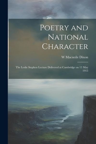 Produktbild: Poetry and National Character; the Leslie Stephen Lecture Delivered at Cambridge on 13 May 1915