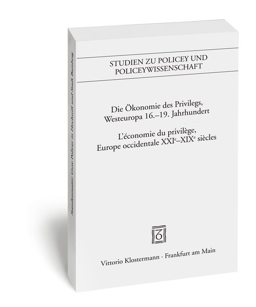 Produktbild: Die &Ouml;konomie des Privilegs, Westeuropa 16.-19. Jh./L'&eacute;conomie du privil&egrave;ge, Europe occidentale XVIe-XIX si&egrave;cles