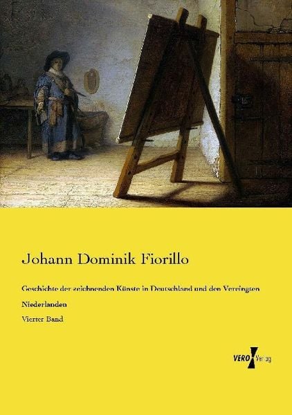 Produktbild: Geschichte der zeichnenden K&uuml;nste in Deutschland und den Vereingten Niederlanden