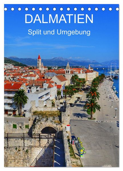 DALMATIEN - Split und Umgebung (Tischkalender 2026 DIN A5 hoch), CALVENDO Monatskalender