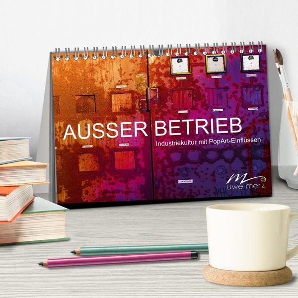 Produktbild: AUSSER BETRIEB - Industriekultur mit PopArt-Einfl&uuml;ssen (Tischkalender 2026 DIN A5 quer), CALVENDO Monatskalender