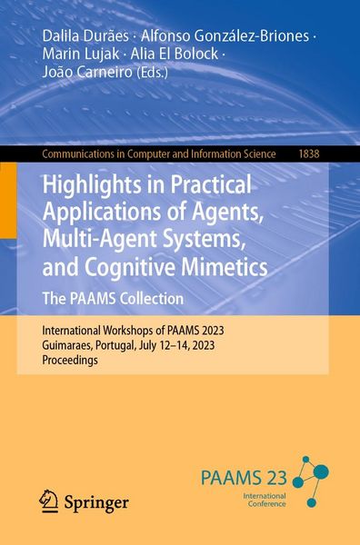 Produktbild: Highlights in Practical Applications of Agents, Multi-Agent Systems, and Cognitive Mimetics. The PAAMS Collection