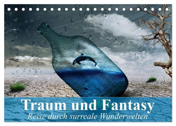 Traum und Fantasy. Reise durch surreale Wunderwelten (Tischkalender 2026 DIN A5 quer), CALVENDO Monatskalender