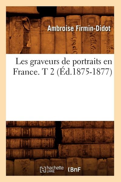 Produktbild: Les graveurs de portraits en France. T 2 (&Eacute;d.1875-1877)