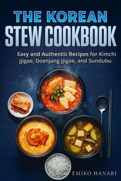 Produktbild: The Korean Stew Cookbook: Easy and Authentic Recipes for Kimchi Jjigae, Doenjang Jjigae, and Sundubu