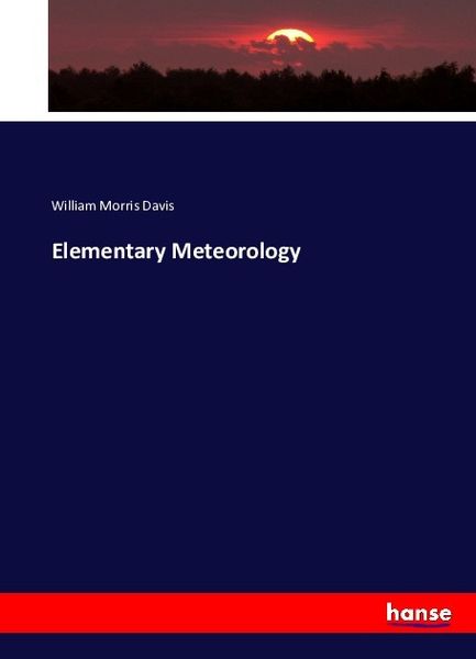 Elementary Meteorology, Taschenbuch von William Morris Davis, Hansebooks, 9783743343641