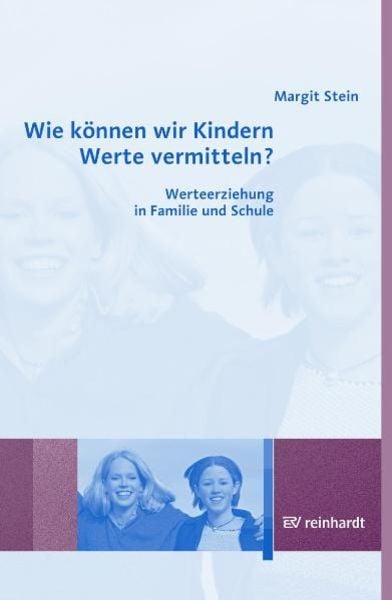 Wie können wir Kindern Werte vermitteln?, Taschenbuch von Margit Stein, Ernst Reinhardt Verlag, 9783497020409
