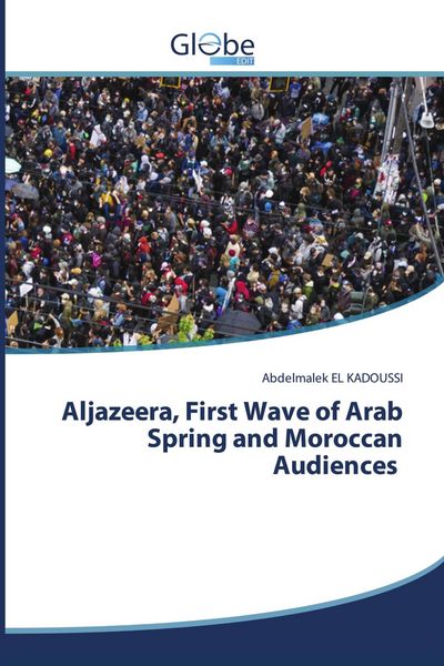 Produktbild: Aljazeera, First Wave of Arab Spring and Moroccan Audiences