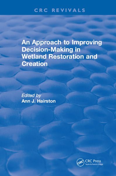 Produktbild: An Approach to Improving Decision-Making in Wetland Restoration and Creation
