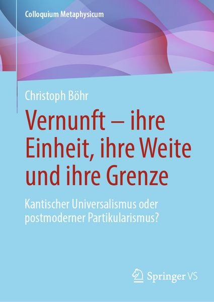 Produktbild: Vernunft &ndash; ihre Einheit, ihre Weite und ihre Grenze