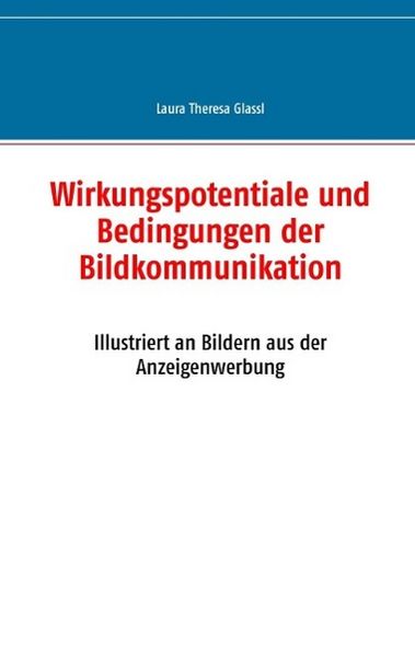 Produktbild: Wirkungspotentiale und Bedingungen der Bildkommunikation