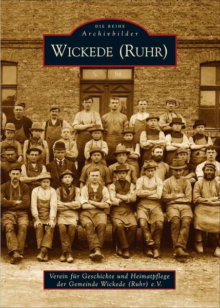 Wickede (Ruhr), Taschenbuch von Verein für Geschichte und Heimatpflege der Gemeinde Wickede (Ruhr) e.V., Sutton, 9783897027633