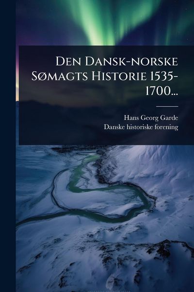 Produktbild: Den Dansk-norske S&Atilde;, magts Historie 1535-1700...