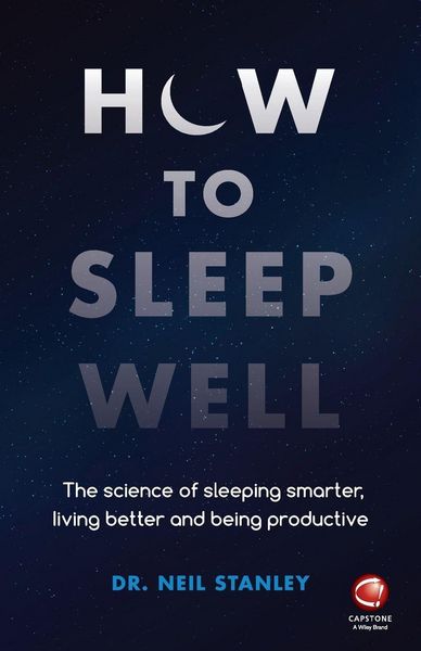 Produktbild: How to Sleep Well - The Science of Sleeping Smarter, Living Better and Being Productive