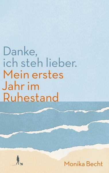 Produktbild: Danke, ich steh lieber. Mein erstes Jahr im Ruhestand