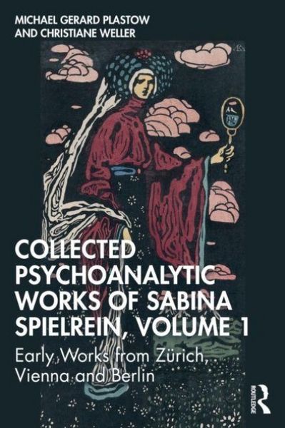 Produktbild: Collected Psychoanalytic Works of Sabina Spielrein, Volume 1
