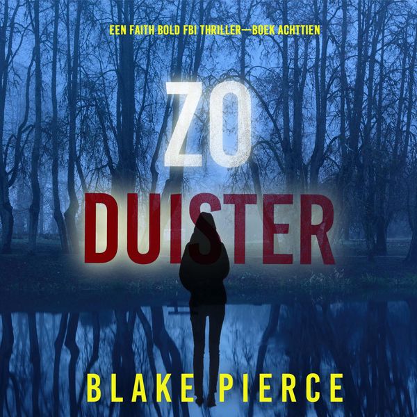 Produktbild: Zo Duister (Een Faith Bold FBI Thriller&mdash;Boek Achttien)