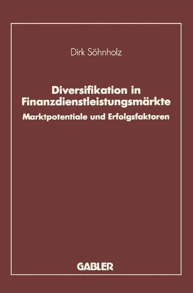 Diversifikation in Finanzdienstleistungsmärkte, Taschenbuch von Dirk Söhnholz, Betriebswirtschaftlicher Verlag Gabler, 9783409140201