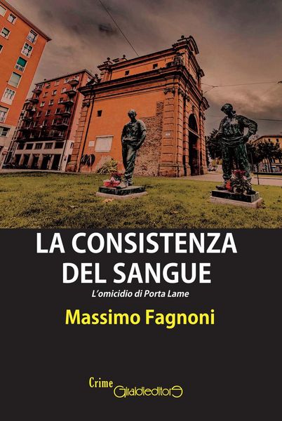 Produktbild: La consistenza del sangue. L'omicidio di Porta Lame