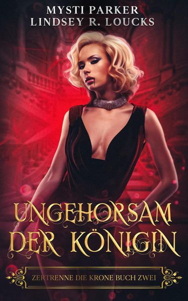 Produktbild: Ungehorsam der K&ouml;nigin (Zertrenne die Krone, #2)