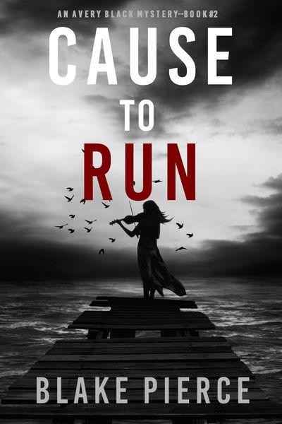 Produktbild: Cause to Run (An Avery Black Mystery-Book 2)