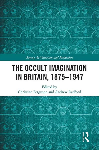 Produktbild: The Occult Imagination in Britain, 1875-1947