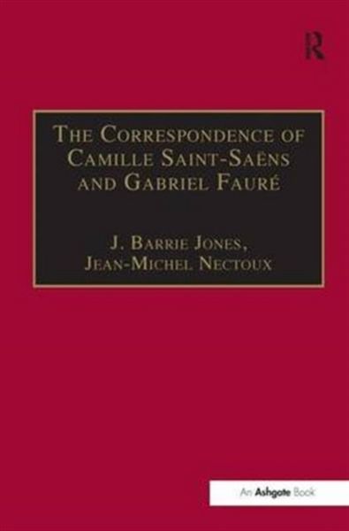 Produktbild: Nectoux, J: The Correspondence of Camille Saint-Saens and Ga