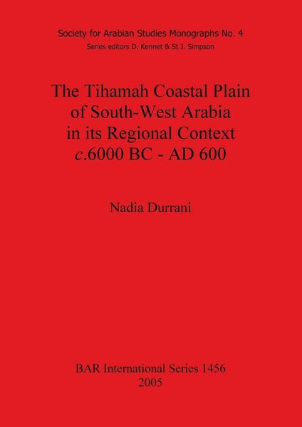 Produktbild: The Tihamah Coastal Plain of South-West Arabia in its Regional Context c. 6000 BC - AD 600