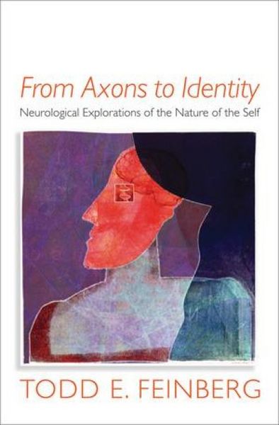 Produktbild: From Axons to Identity: Neurological Explorations of the Nature of the Self