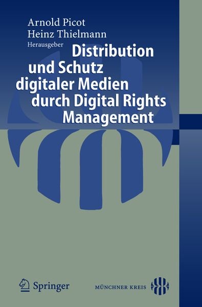Distribution und Schutz digitaler Medien durch Digital Rights Management, Taschenbuch von A. Picot , Heinz Thielmann, Springer Berlin, 9783540238447