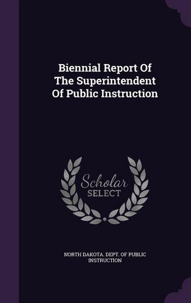 Produktbild: Biennial Report Of The Superintendent Of Public Instruction
