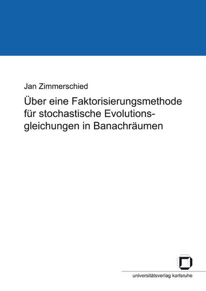 Produktbild: &Uuml;ber eine Faktorisierungsmethode f&uuml;r stochastische Evolutionsgleichungen in Banachr&auml;umen