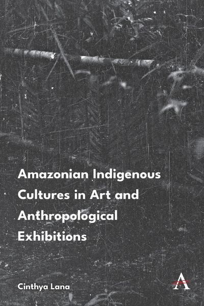 Produktbild: Amazonian Indigenous Cultures in Art and Anthropological Exhibitions