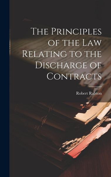 Produktbild: The Principles of the Law Relating to the Discharge of Contracts