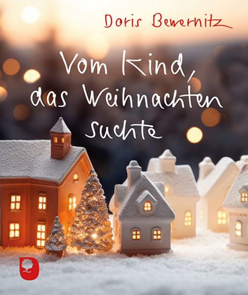 Vom Kind, das Weihnachten suchte, Taschenbuch von Doris Bewernitz, Verlag am Eschbach, 9783987001284